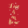 Love in on the air. typography brush lettering