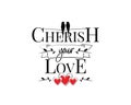 Cherish your love, motivational inspirational life quotes