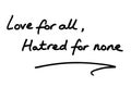 Love for all, Hatred for none