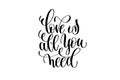 Love is all you need hand written lettering positive quote
