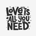 Love is all you need vector lettering isolated on white background. Handwritten poster or greeting card. Valentine`s Day Royalty Free Stock Photo