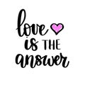 Love is the answer vector lettering inspirational morivational phrase