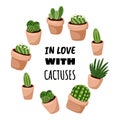 In love with cactuses cartoon style postcard, cute wreath ornament design. Set of hygge potted succulent plants. Cozy lagom