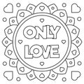 Only love. Coloring page. Vector illustration.