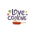 Love cooking lettering sing quote on frying pan and vegetables. Handwriting quotes, vector stock illustration isolated Royalty Free Stock Photo