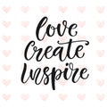 Love, Create, Inspire. Motivational poster