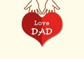 Love dad and FatherÃ¢â¬â¢s Day background concept.