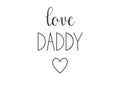 Love Daddy phrase. Handwritten calligraphic phrase on white background.
