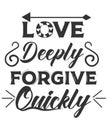 Love Deeply And Forgive Quickly