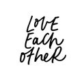 Love each other ink pen handwritten lettering