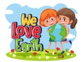 We love earth typography logo with two girls holding earth together