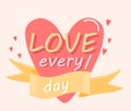 Love every day quote fashion fabrics print Royalty Free Stock Photo