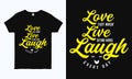 Love every moment. Typography motivational t shirt design template. Best for shirt, sticker, mug, pillow and label print