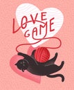 Love game. Cute cats in love. Romantic Valentines Day greeting card or poster. Cat play with ball of thread. Flyers