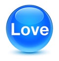 Love glassy cyan blue round button