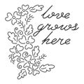 Love grows here. Calligraphy poster graphic design element. Hand written vector style. leaves and flowers. Black and white