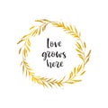 Love grows here. Gold flower wreath. Holiday card. Hand drawn de