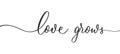 Love grows - wedding calligraphic inscription with smooth lines