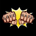 Love and hate fists with tattoo isolated on black background. Fight for love concept illustration with fist punch Royalty Free Stock Photo