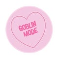 Love heart Sweet Candy - Goblin Mode Message vector Illustration Royalty Free Stock Photo