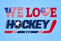 We love hockey vector poster. USA national flag. Heart symbol in a traditional The United States colors.Good idea for clothes prin Royalty Free Stock Photo