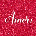 Love inscription in Spanish. Amor calligraphy hand lettering on red glitter background. Valentines day card. Vector