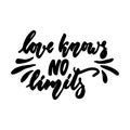 Love knows no limits - Easter hand drawn lettering calligraphy phrase isolated on the white background. Fun brush ink