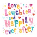 Love Laughter and Happily Ever After