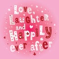 Love Laughter and Happily Ever After