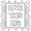 Love this life. Coloring page. Vector illustration.