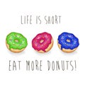Love. Life. Donuts. Hand drawn calligraphic lettering. Vector card illustration