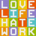 Love Life Hate Work, 8-bit Pixel-Art Concept Royalty Free Stock Photo