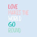 LOVE MAKES THE WORLD GO ROUND Royalty Free Stock Photo