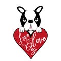 Love me love my dog, funny saying text, and Boston Terrier with big heart Royalty Free Stock Photo