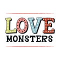 Love monsters - Funny nursery poster with cute lettering. Vector illustration in scandinavian style