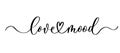 Love mood - vector calligraphic inscription with smooth lines Royalty Free Stock Photo