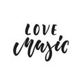 Love music - hand drawn lettering quote isolated on the white background. Fun brush ink vector illustration for banners Royalty Free Stock Photo