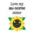 Love my au0some sister inspirational quote with sunflower. Autism awareness. Autism concept poster template