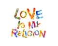 Love is my religion. Triangular letters Royalty Free Stock Photo