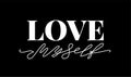 Love myself. Fashion typography quote. Modern calligraphy text love my self. Design print for girls t shirt tee