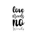 love needs no words black letter quote