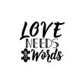 Love needs no words. Lettering. World Autism awareness day. quote to design greeting card, poster, banner, t-shirt