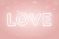 Love neon sign. Happy Valentine`s day pink vector banner.