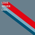 love never dies on grey Royalty Free Stock Photo