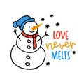 Love never melts - funny vector quotes Snowman drawing.