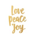 Love Peace Joy card. Hand drawn lettering. For Christmas and New Year banners, posters, gift tags and labels. Royalty Free Stock Photo