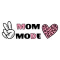 Love, peace MOM MODE funny typography  poster. Pink and black colors. Happy Mother Day concept. Poster, banner, greeting card, Royalty Free Stock Photo