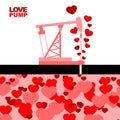 Love pump. Extraction of love. Oil rig rocking love from under g