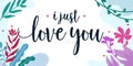 Love Quote I just Love You Royalty Free Stock Photo