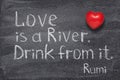 Love is a river Rumi